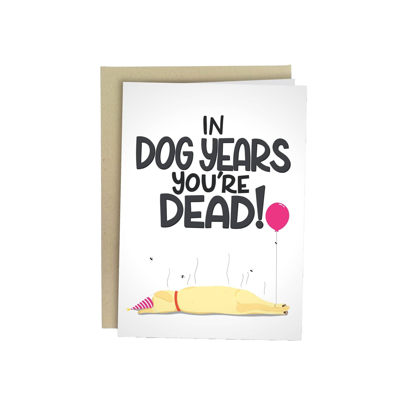 In Dog Years You're Dead Birthday Card