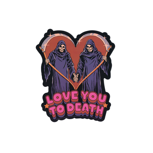 I Love You To Death Sticker