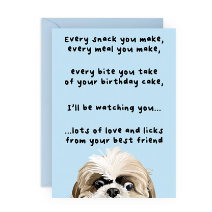 Every Snack You Make Dog Birthday Card