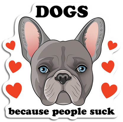 Dogs Because People Suck Sticker