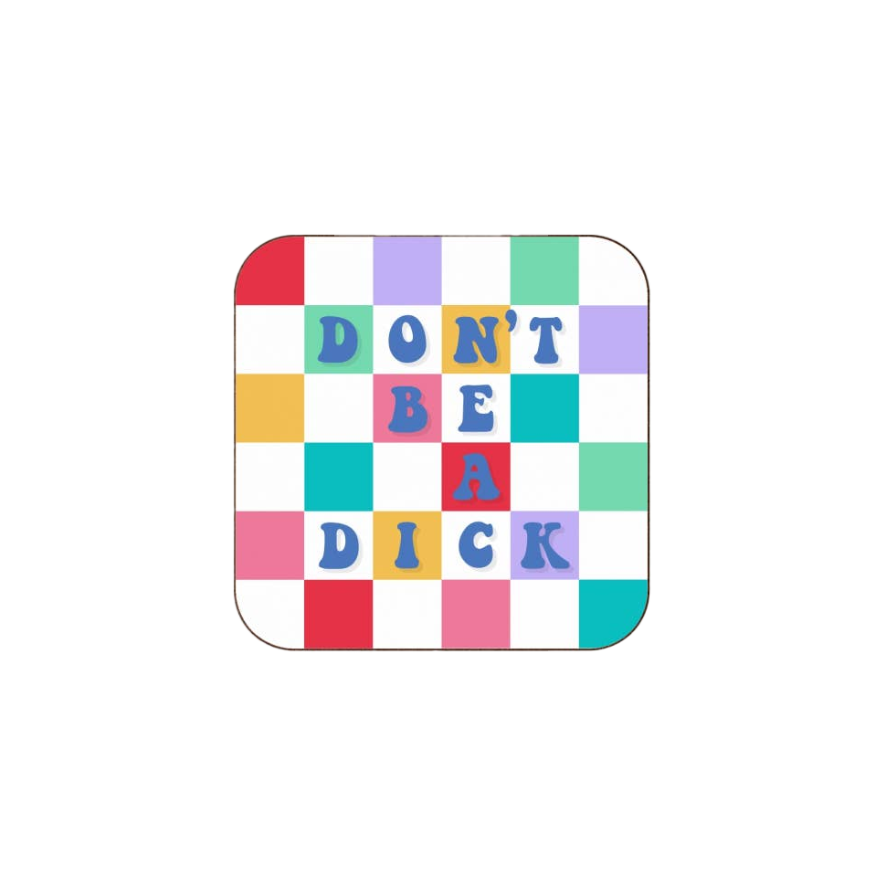 Don't be a Dick Cork Coaster