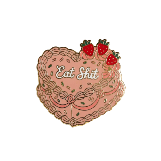 Eat Sh*T Cake Pin
