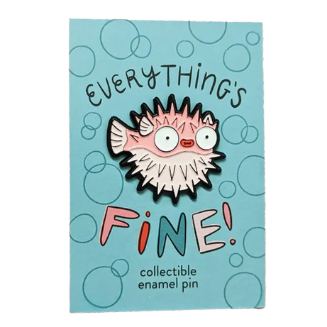 "Everything's Fine" Pufferfish Enamel Pin