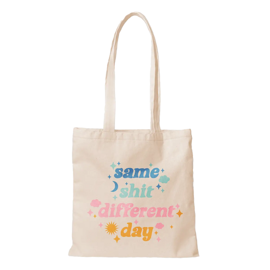 Same Shit Different Day Tote