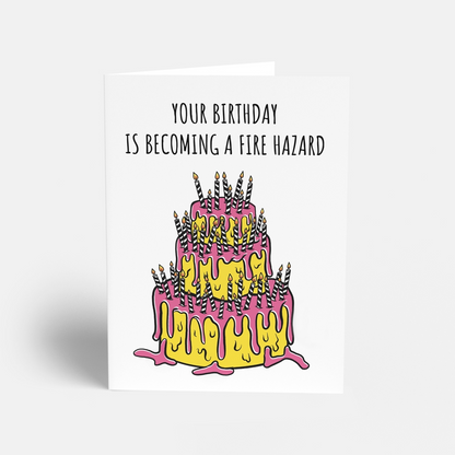 Your Birthday is Becoming a Fire Hazard Birthday Card