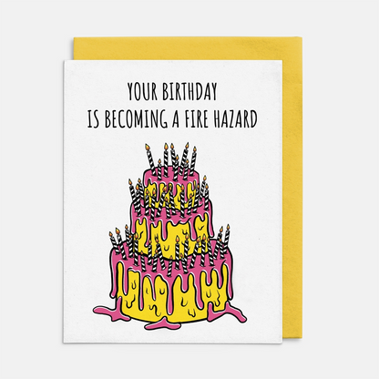 Your Birthday is Becoming a Fire Hazard Birthday Card
