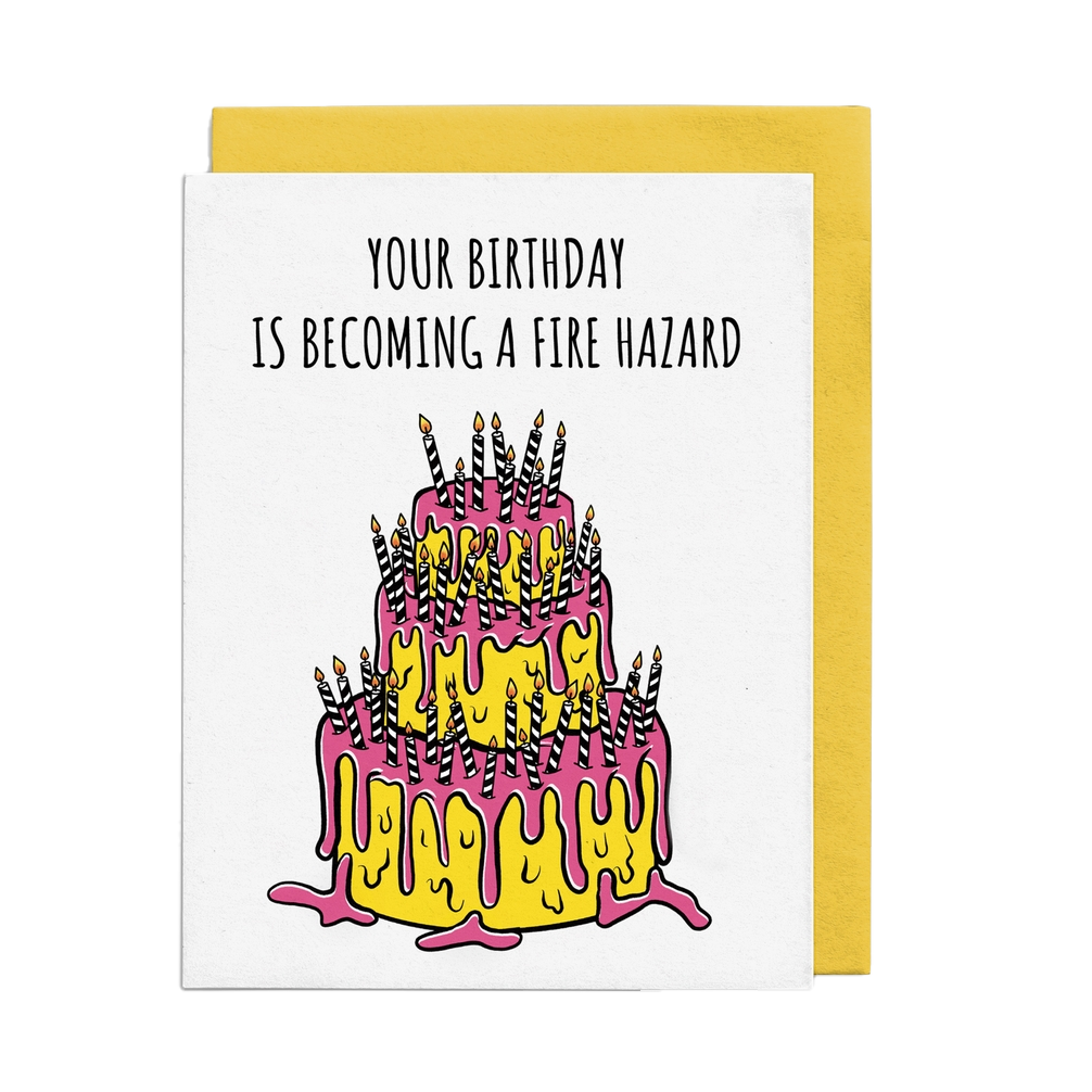Your Birthday is Becoming a Fire Hazard Birthday Card