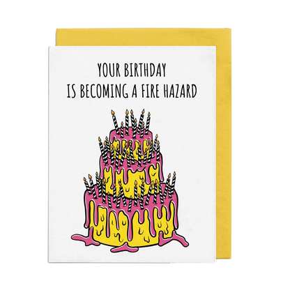 Your Birthday is Becoming a Fire Hazard Birthday Card
