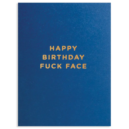 Fuck Face Birthday Card