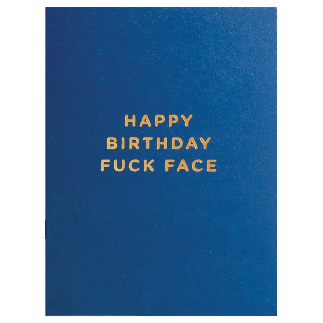 Fuck Face Birthday Card