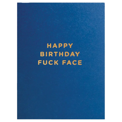 Fuck Face Birthday Card