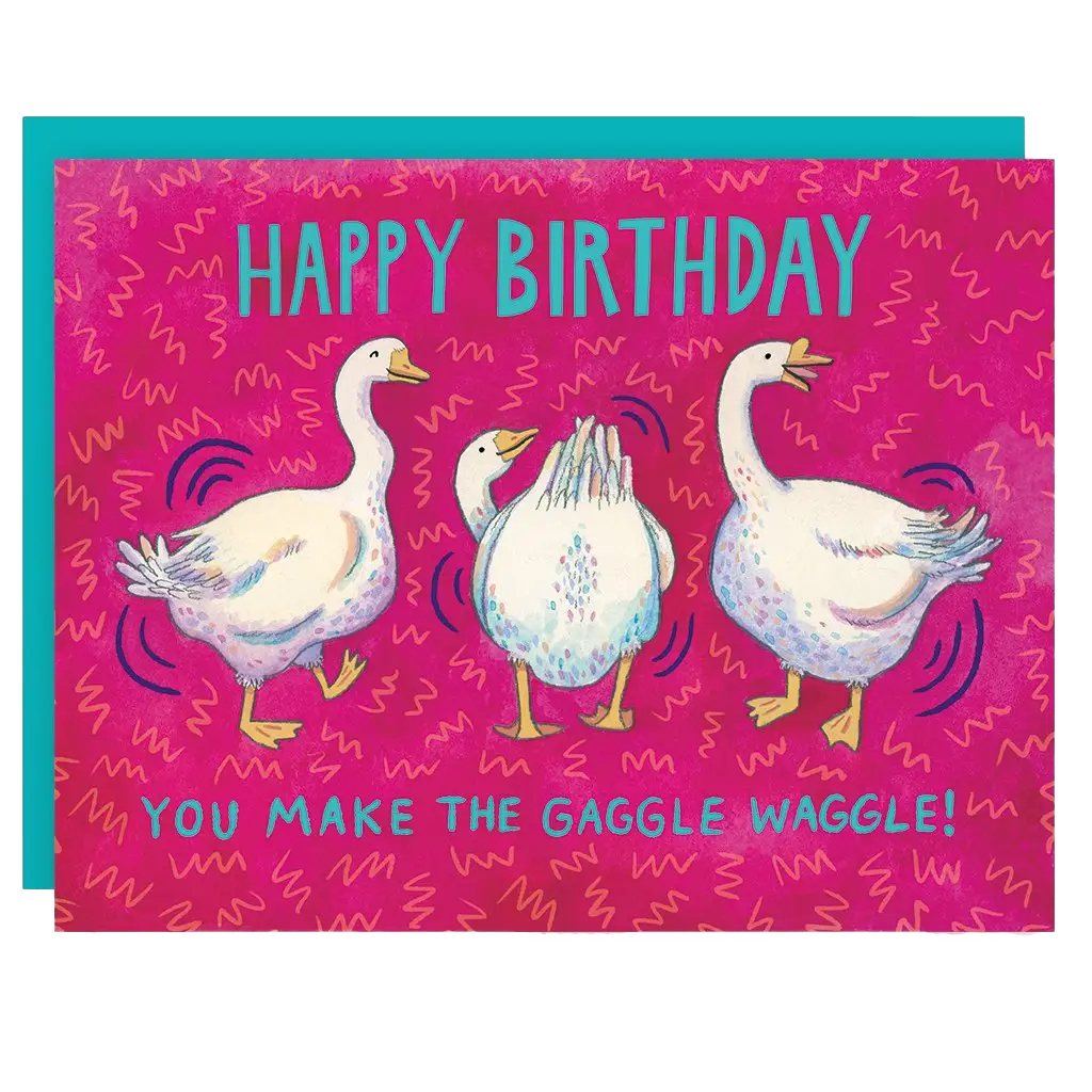 Gaggle Waggle Goose Birthday Card