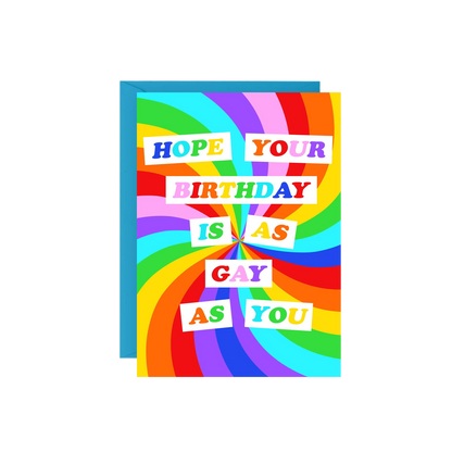 Hope Your Birthday is as Gay as You Birthday Card