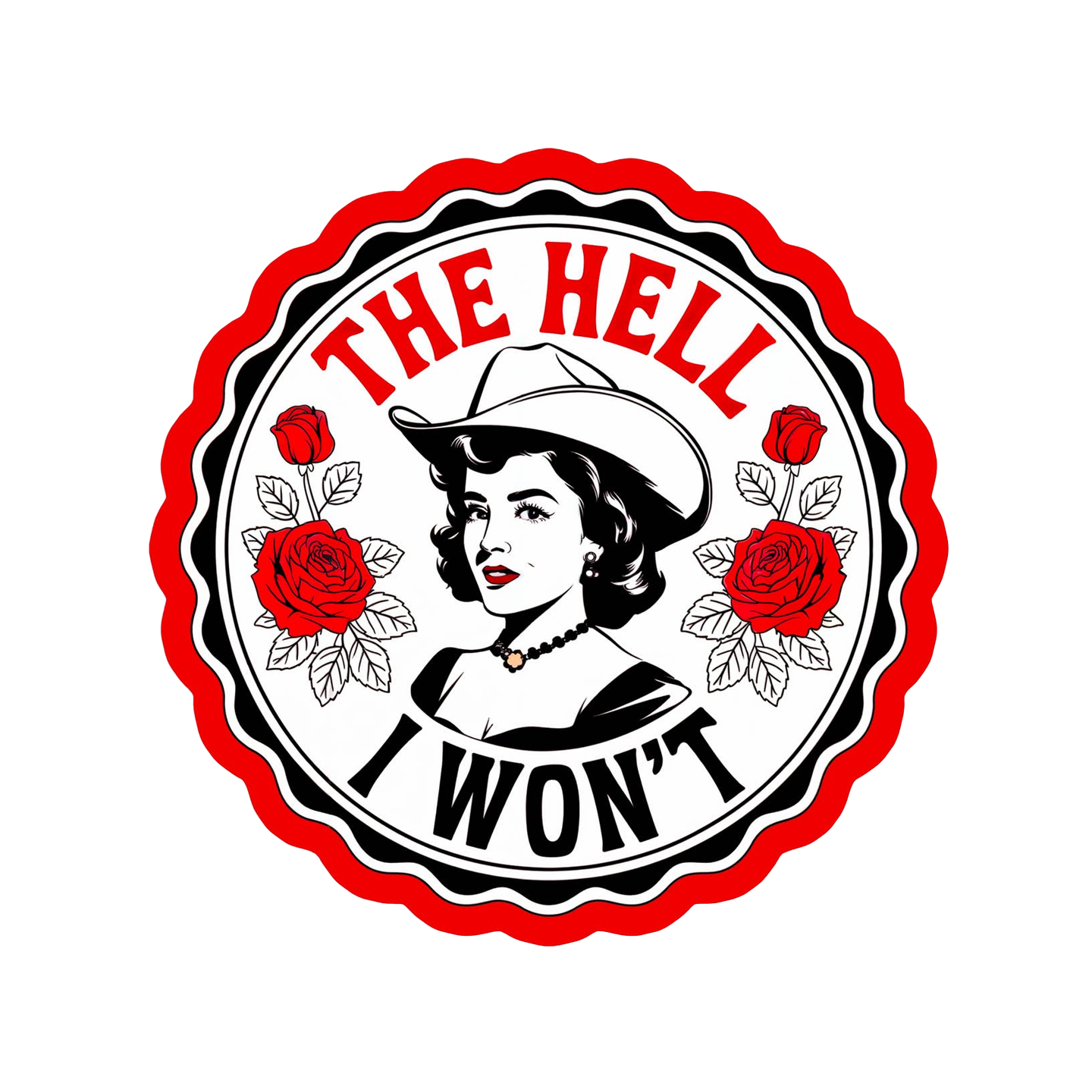 The Hell I Won’t Vinyl Sticker