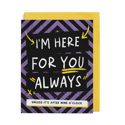 I'm Here For You Always Greeting Card