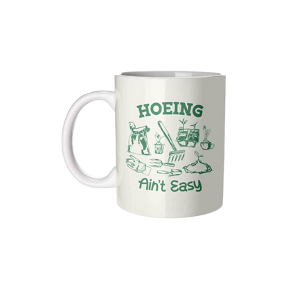 Hoeing Ain't Easy Mug