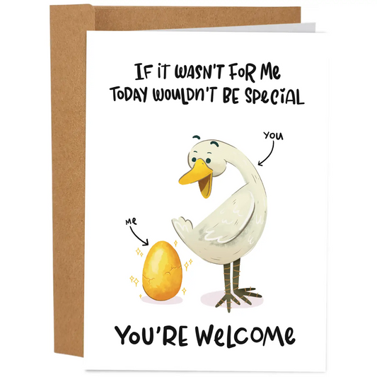 If It Wasn't for Me Greeting Card