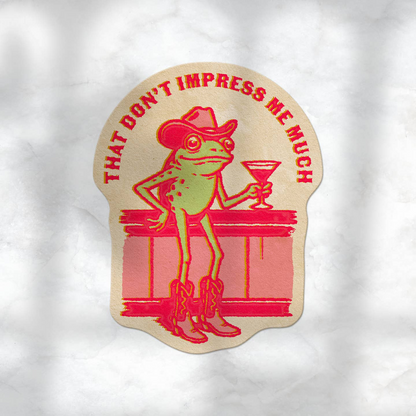 That Don't Impress Me Much Frog Cowgirl Sticker