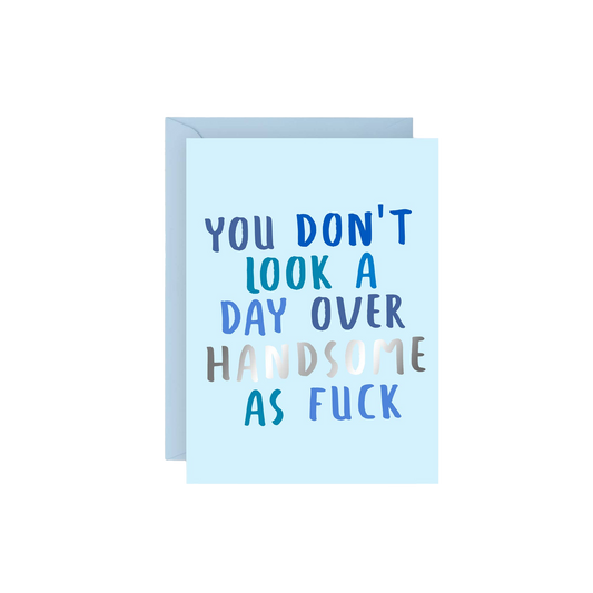 Handsome As Fuck Birthday Card