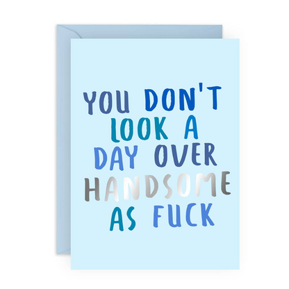 Handsome as Fuck Birthday Card