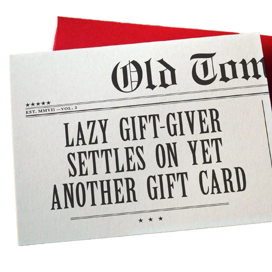 Lazy Gift Giver Greeting Card