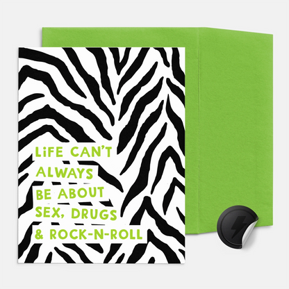 Life Can't Always be About Sex, Drugs & Rock-N-Roll Card