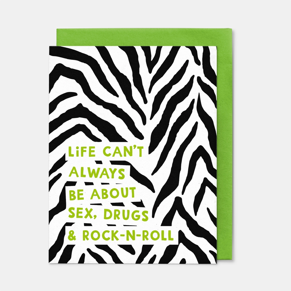 Life Can't Always be About Sex, Drugs & Rock-N-Roll Card