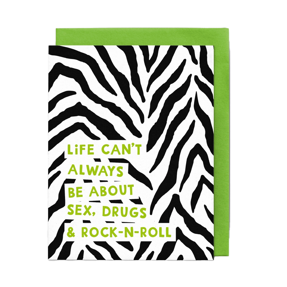 Life Can't Always be About Sex, Drugs & Rock-N-Roll Card