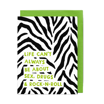 Life Can't Always be About Sex, Drugs & Rock-N-Roll Card