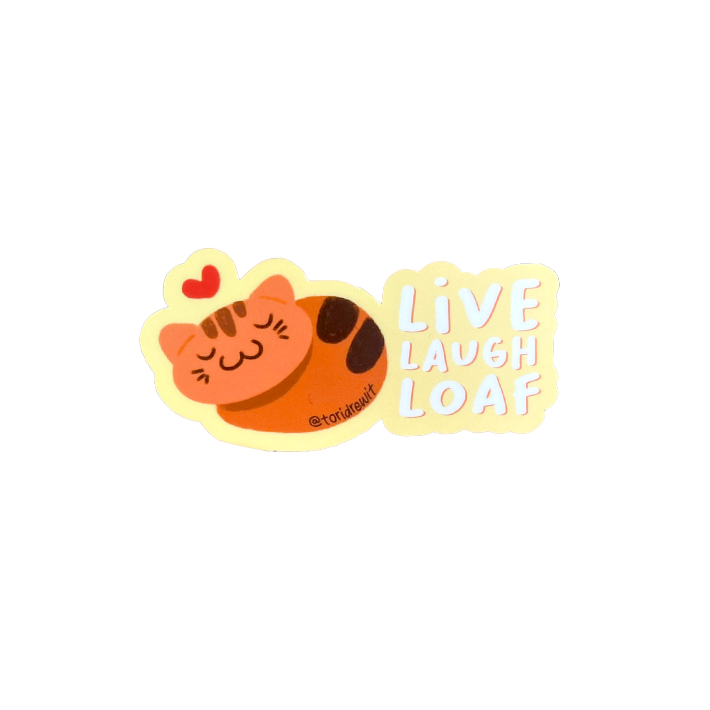 Live Laugh Loaf Sticker