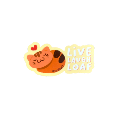 Live Laugh Loaf Sticker