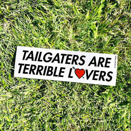 Tailgaters Terrible Lovers Bumper Sticker