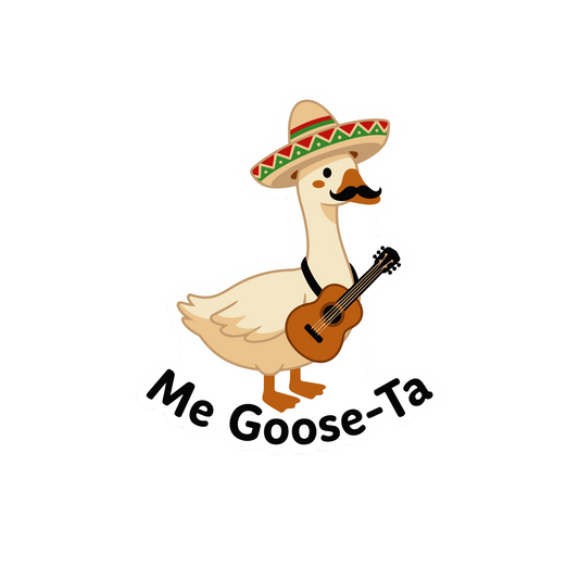 Me Goose Ta Sticker