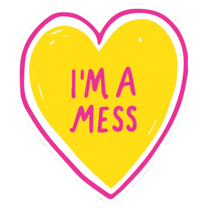 I'm a Mess Heart Sticker