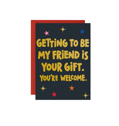 Getting to Be My Friend Birthday Card