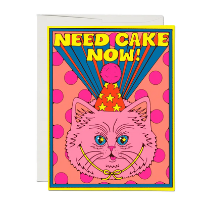 Need Cake Now Birthday Card