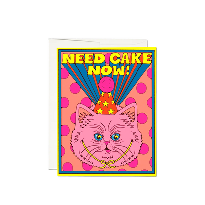 Need Cake Now Birthday Card