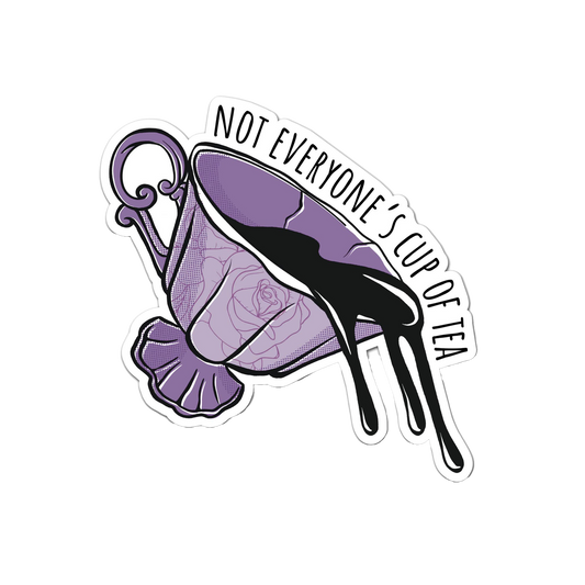 Not Everyone's Cup of Tea Sticker
