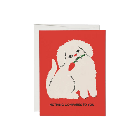 Nothing Compares to You Greeting Card