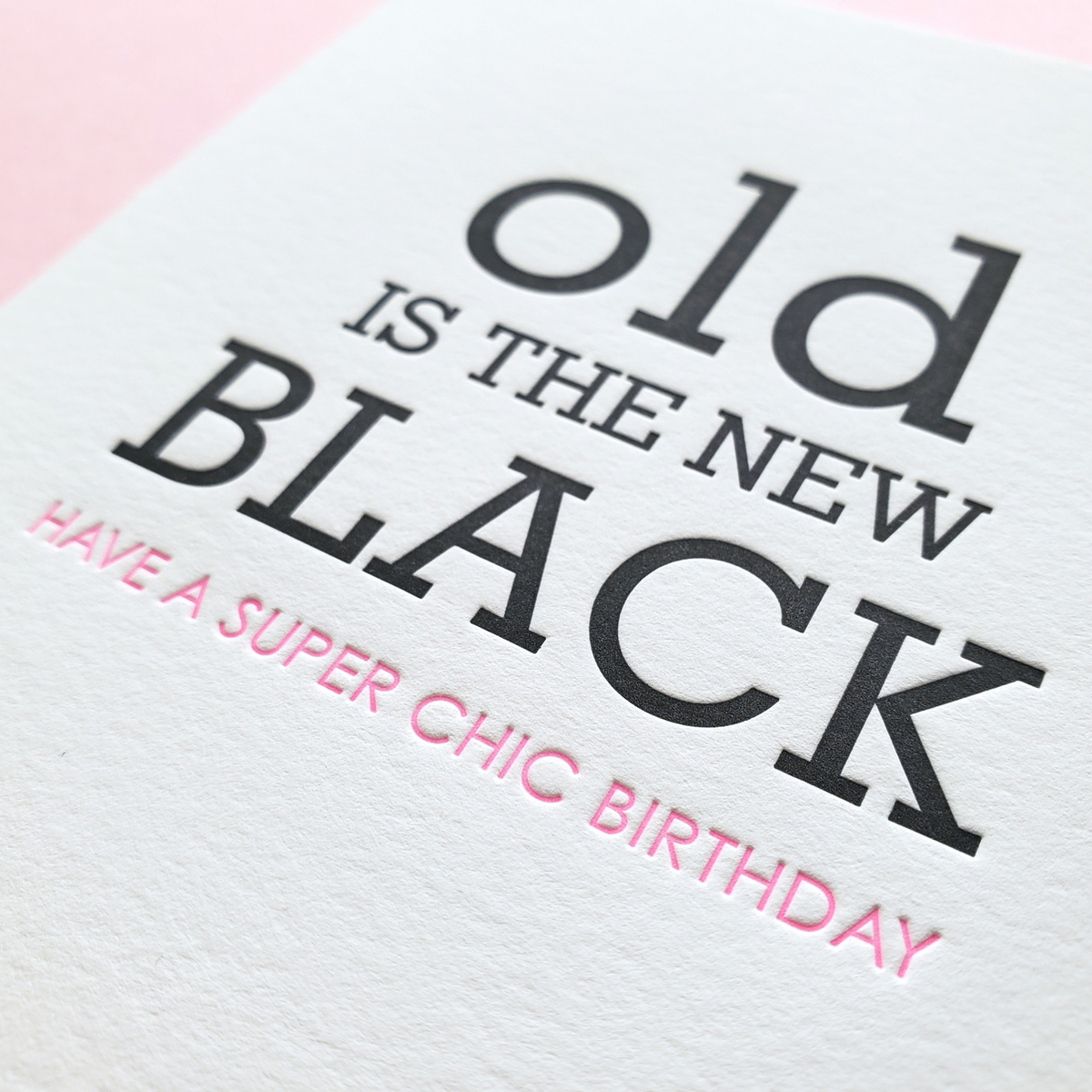 Old is the New Black Birthday Card