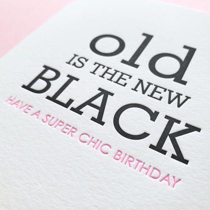 Old is the New Black Birthday Card