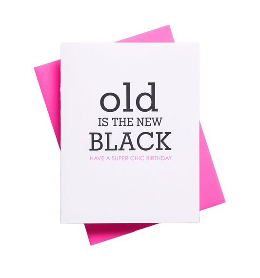 Old is the New Black Birthday Card
