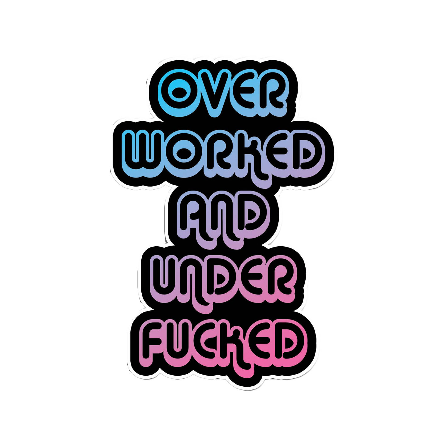 Over Worked Sticker