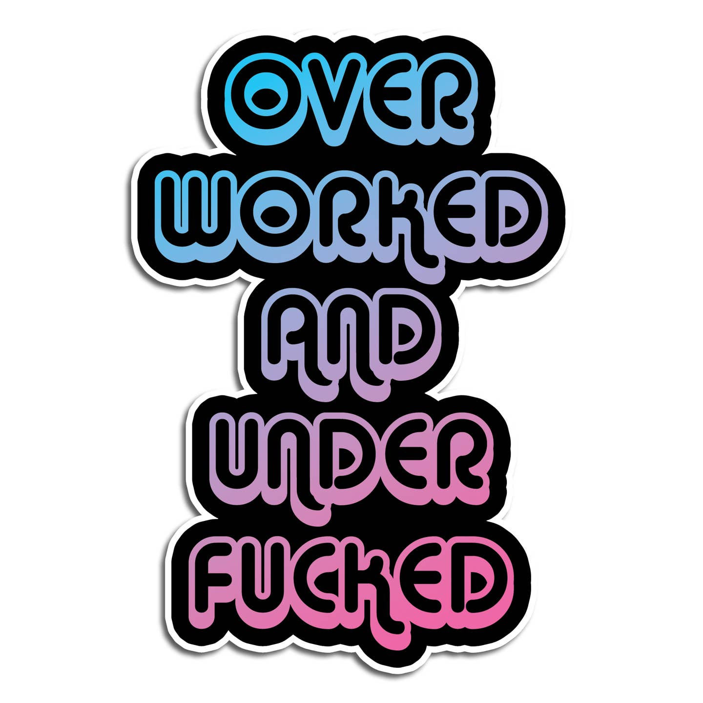 Over Worked Sticker