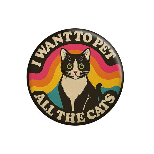 I Want to Pet All the Cats 70s Retro Kitty Button