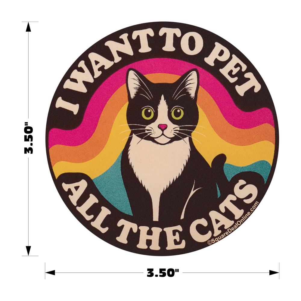 I Want to Pet All the Cats Sticker