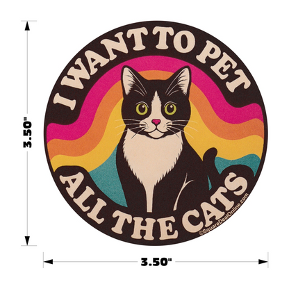 I Want to Pet All the Cats Sticker