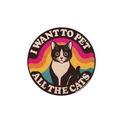 I Want to Pet All the Cats Sticker