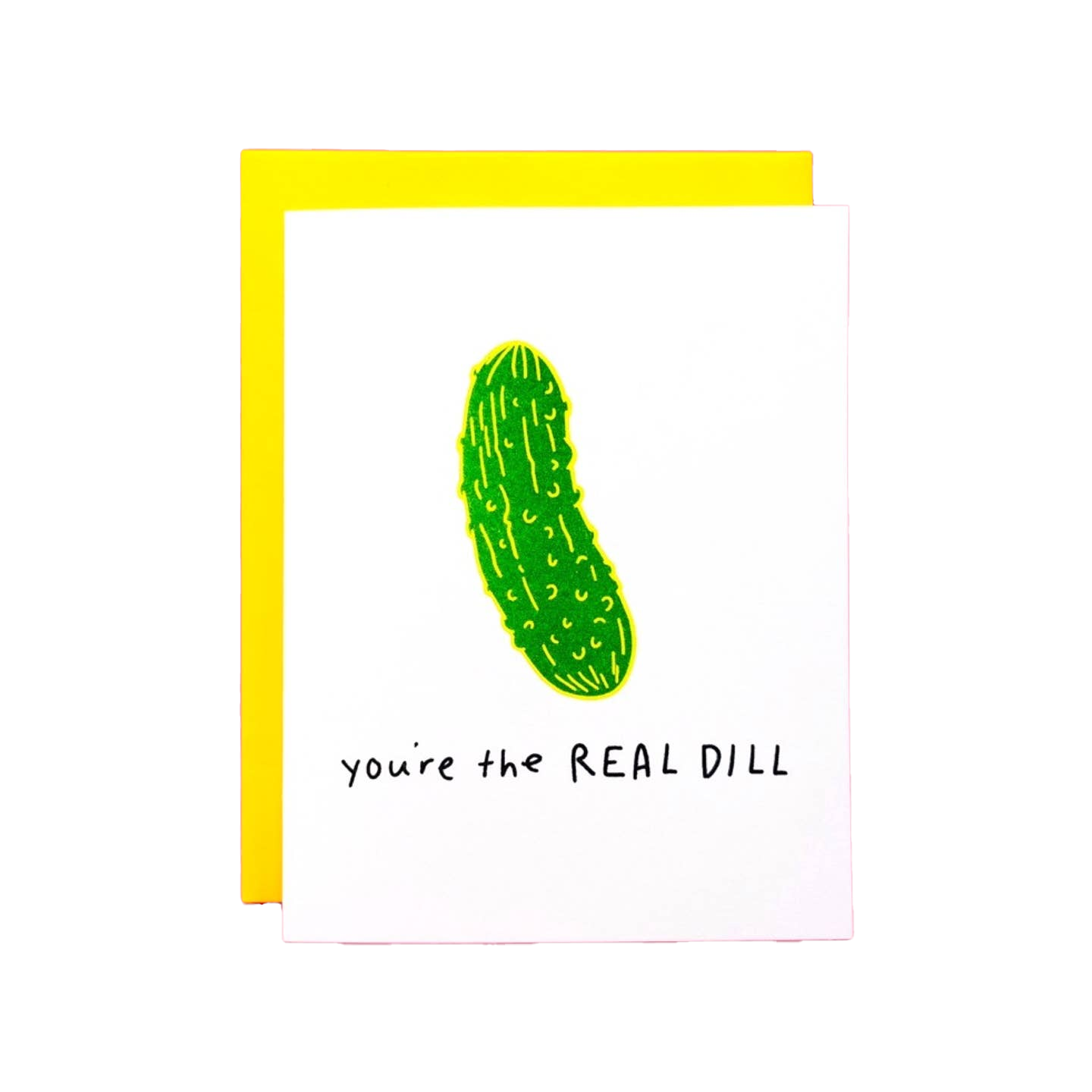 You're The Real Dill Pickle card