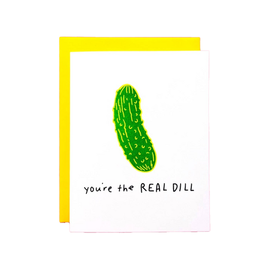 You're The Real Dill Pickle card